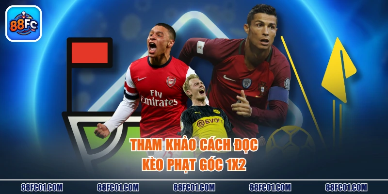 Tham khảo cách đọc kèo phạt góc 1x2