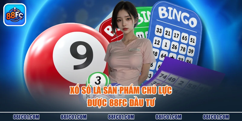 Xổ số là sản phẩm chủ lực được 88FC đầu tư